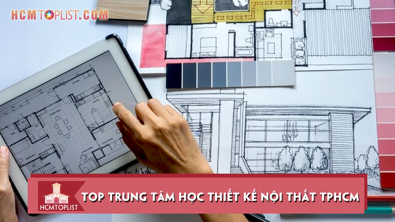 10-trung-tam-hoc-thiet-ke-noi-that-tai-tphcm-chuyen-nghiep-nhat