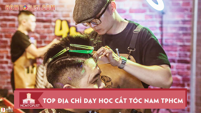 top-10-dia-chi-day-hoc-cat-toc-nam-o-tphcm-chuyen-nghiep-tan-tam
