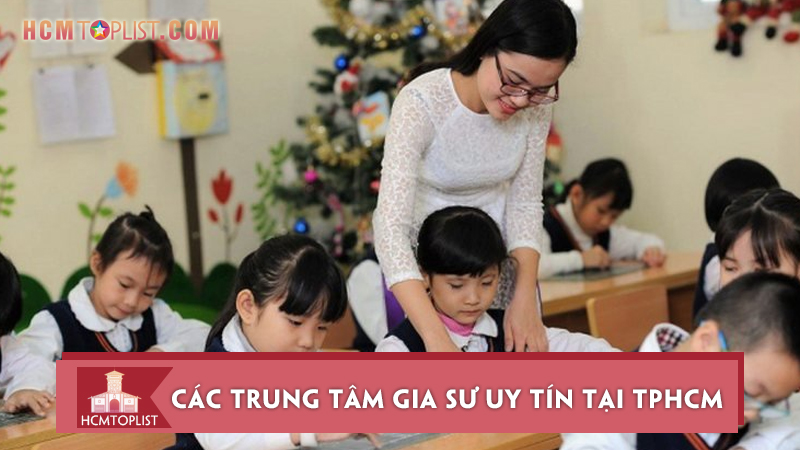 danh-sach-cac-trung-tam-gia-su-uy-tin-tai-tphcm-uy-tin