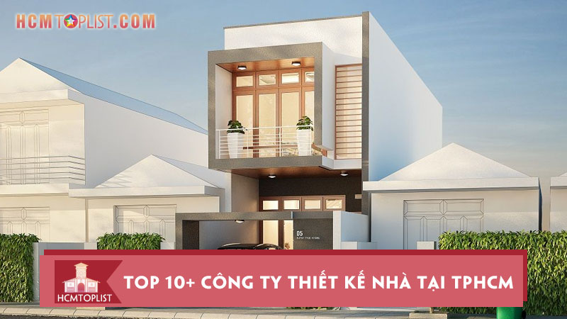 top-10-cong-ty-thiet-ke-nha-tai-tphcm-dep-nhat