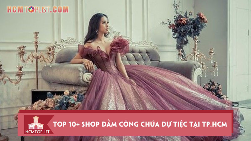 top-10-shop-dam-cong-chua-du-tiec-tai-tp-hcm-dep-nhat