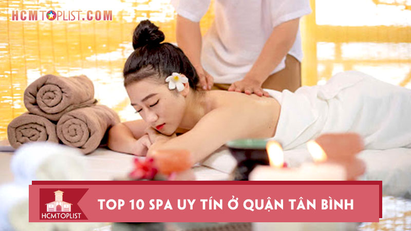 top-10-spa-uy-tin-o-quan-tan-binh-nen-thu-ghe-tham-1-lan