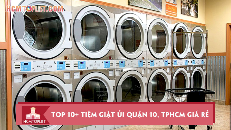 top-10-tiem-giat-ui-quan-10-tphcm-gia-re-va-uy-tin-nhat