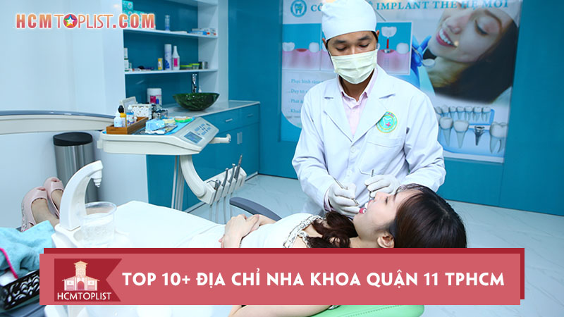 top-10-dia-chi-nha-khoa-quan-11-tphcm-uy-tin