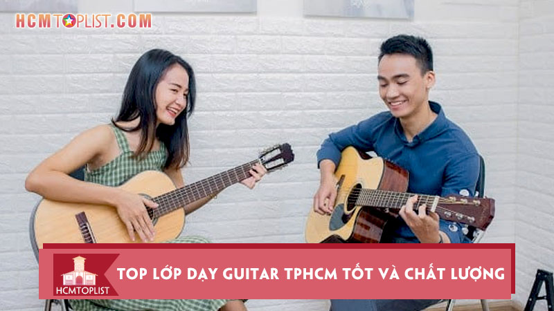 top-10-lop-day-guitar-tphcm-tot-va-chat-luong-nha