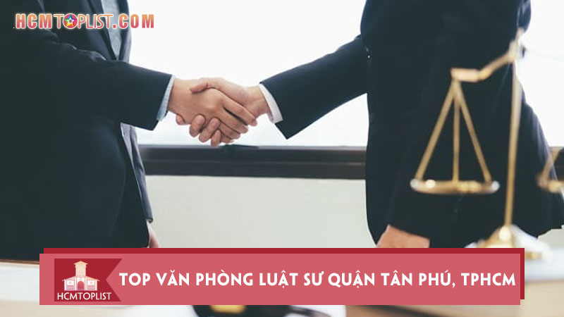 top-5-van-phong-luat-su-quan-tan-phu-tphcm-noi-tieng-nhat