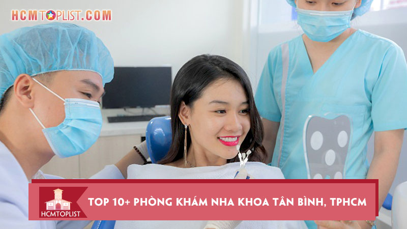 top-10-phong-kham-nha-khoa-tan-binh-tphcm-uy-tin-va-tot-nhat