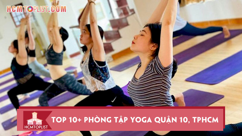 top-10-phong-tap-yoga-quan-10-tphcm-uy-tin-va-gia-re