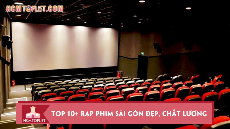 top-10-rap-phim-sai-gon-dep-chat-luong-khong-the-bo-lo