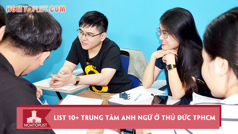 list-10-trung-tam-anh-ngu-o-thu-duc-tphcm-tot-nhat