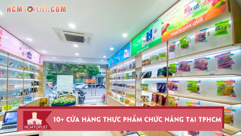luu-ngay-10-cua-hang-thuc-pham-chuc-nang-hcmtoplist