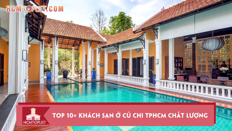 bo-tui-top-10-khach-san-o-cu-chi-tphcm-chat-luong-nhat