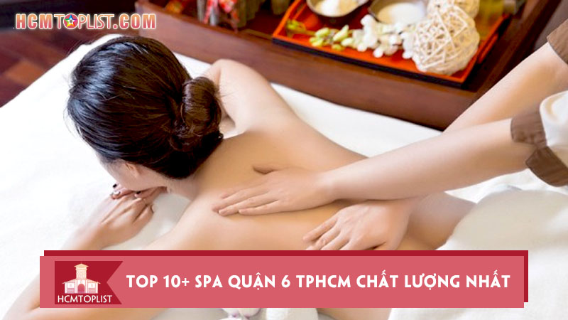 top-10-spa-quan-6-tphcm-chat-luong-nhat
