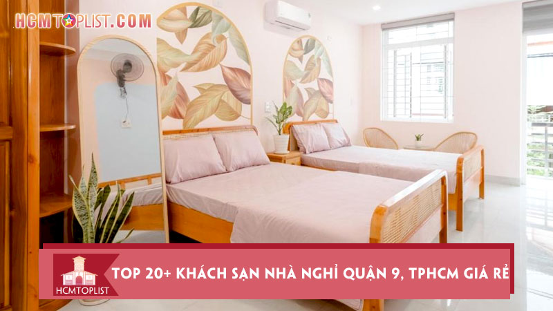 top-20-khach-san-nha-nghi-quan-9-tphcm-gia-re-duoc-ua-chuong-hcmtoplist