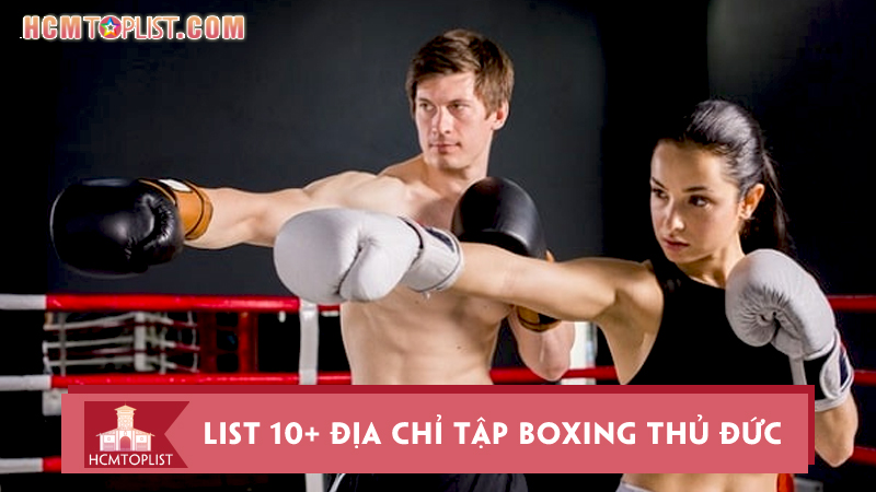 list-10-dia-chi-tap-boxing-thu-duc-nhieu-sao-viet-lui-toilist-10-dia-chi-tap-boxing-thu-duc-nhieu-sao-viet-lui-toi