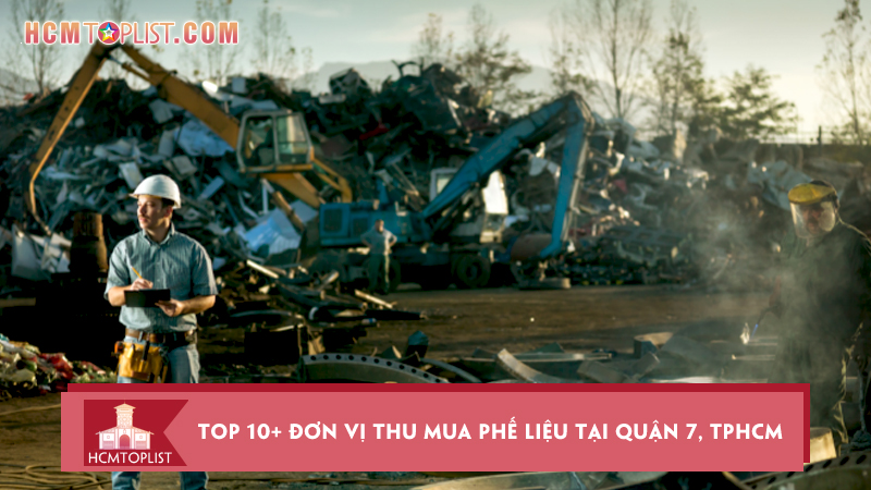 top-10-don-vi-thu-mua-phe-lieu-tai-quan-7-tphcm-gia-cao