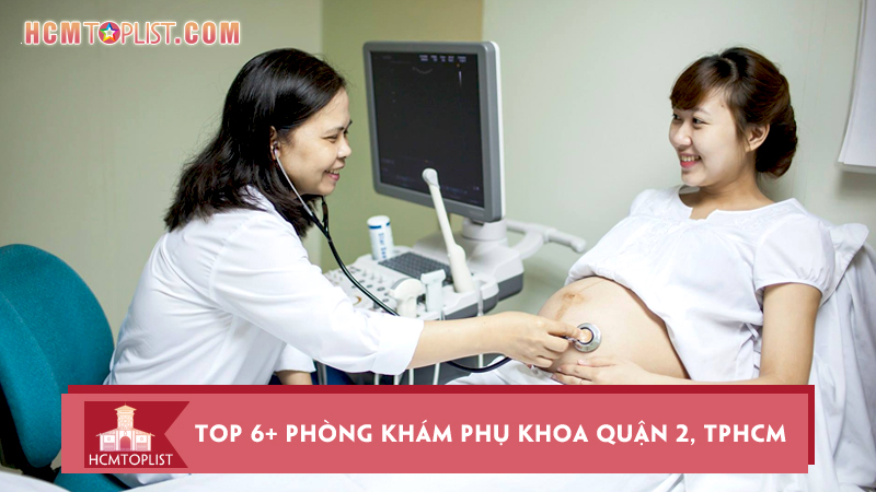 top-6-phong-kham-phu-khoa-quan-2-tphcm-cho-chi-em