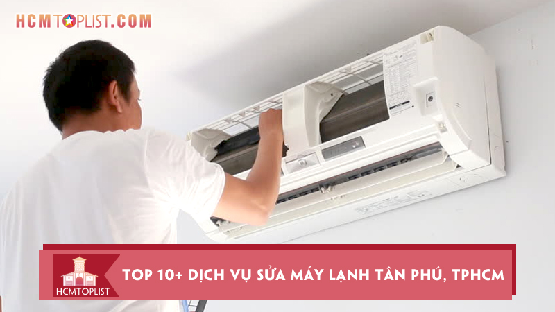 tong-hop-top-10-dich-vu-sua-may-lanh-tan-phu-tphcm