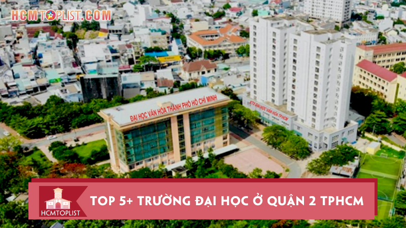 top-5-truong-dai-hoc-o-quan-2-tphcm-dang-de-hoc-nhat