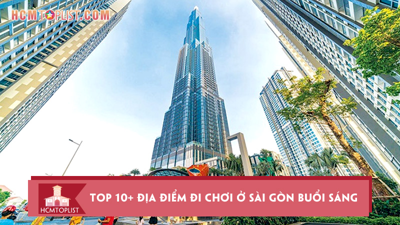 mach-ban-top-10-dia-diem-di-choi-o-sai-gon-buoi-sang