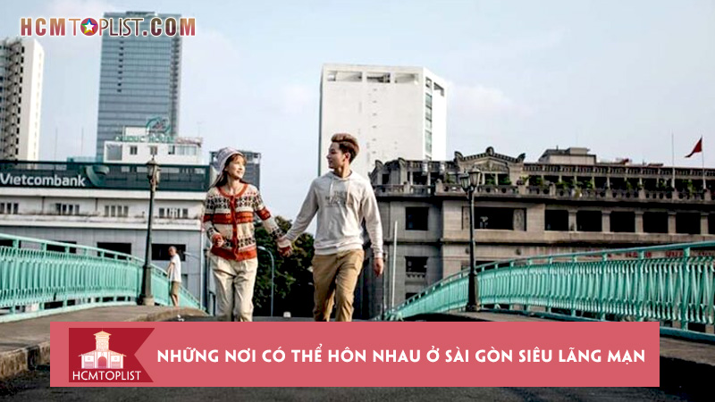 nhung-noi-co-the-hon-nhau-o-sai-gon-sieu-lang-man