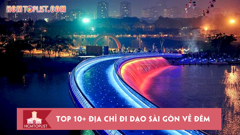 tha-hon-cung-top-10-dia-chi-di-dao-sai-gon-ve-dem