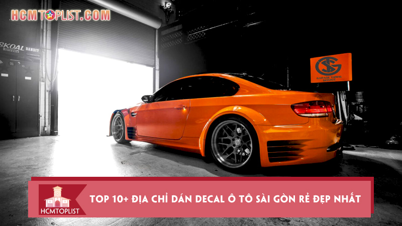 tong-hop-top-10-dia-chi-dan-decal-o-to-sai-gon-re-dep-nhat