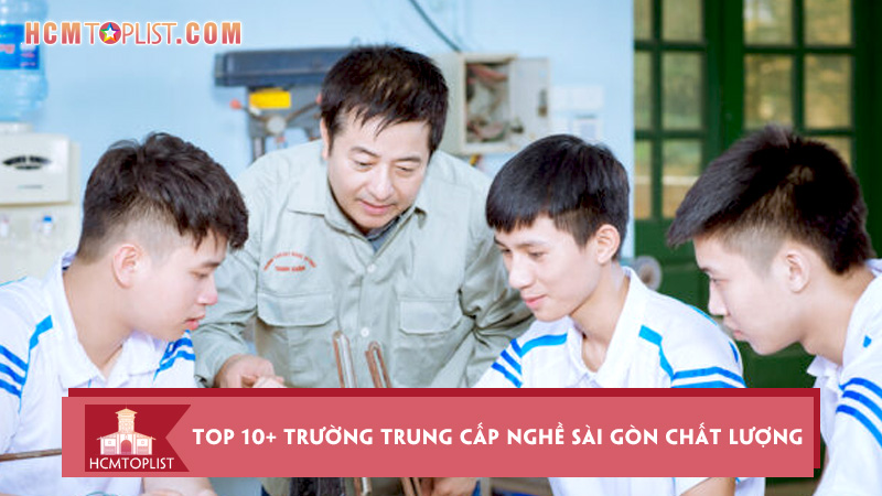 top-10-truong-trung-cap-nghe-sai-gon-chat-luong-hang-dau