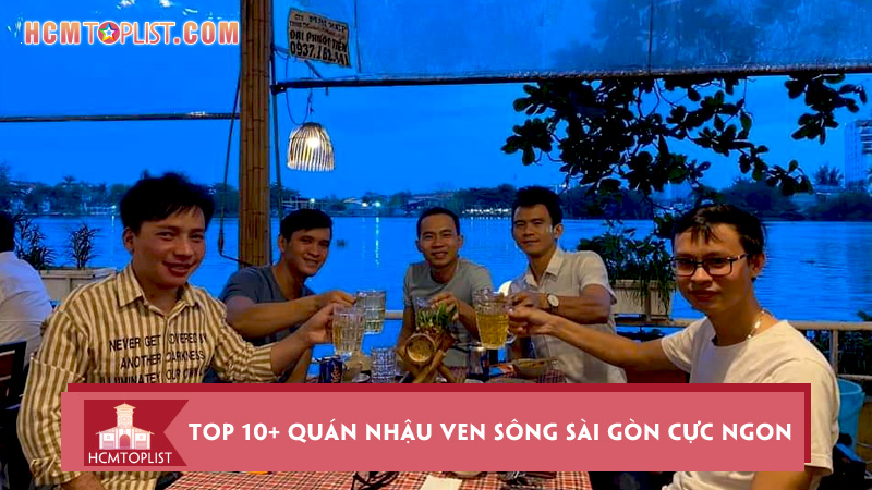 bat-mi-top-10-quan-nhau-ven-song-sai-gon-cuc-ngon