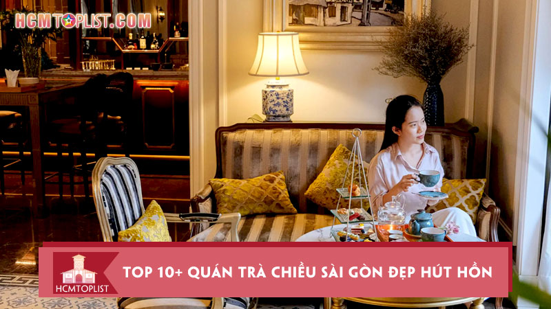 say-dam-voi-top-10-quan-tra-chieu-sai-gon-dep-hut-hon