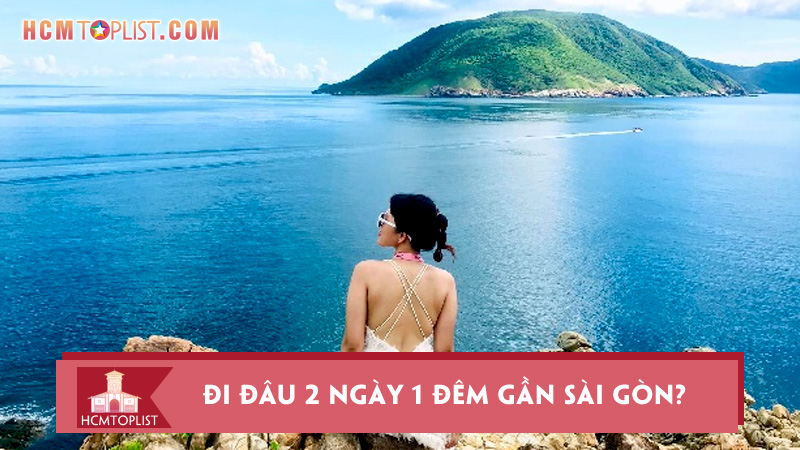 di-dau-2-ngay-1-dem-gan-sai-gon-top-15-dia-diem-thu-vi