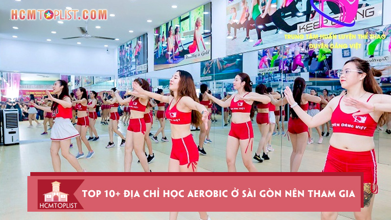top-10-dia-chi-hoc-aerobic-o-sai-gon-ban-nen-tham-gia