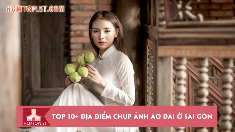top-10-dia-diem-chup-anh-ao-dai-o-sai-gon-xinh-lung-linh