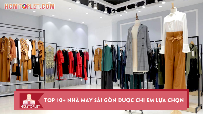 top-10-nha-may-sai-gon-duoc-nhieu-chi-em-lua-chon
