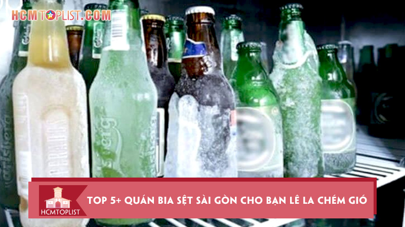 QUÁN BIA SỆT MY TẠI PHÚ NHUẬN VÀ QUẬN 3 ĐƯỢC NHIỀU THỰC KHÁCH YÊU THÍCH