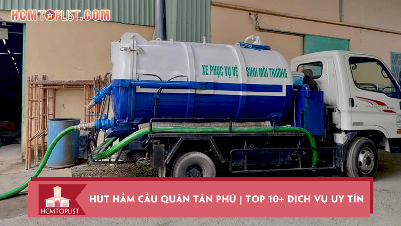 hut-ham-cau-quan-tan-phu-top-10-dich-vu-uy-tin-nhat