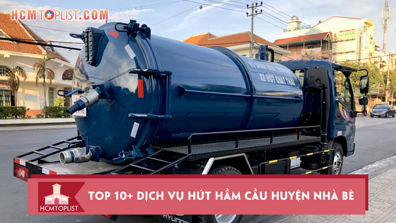 top-10-dich-vu-hut-ham-cau-huyen-nha-be-dung-tieu-chuan