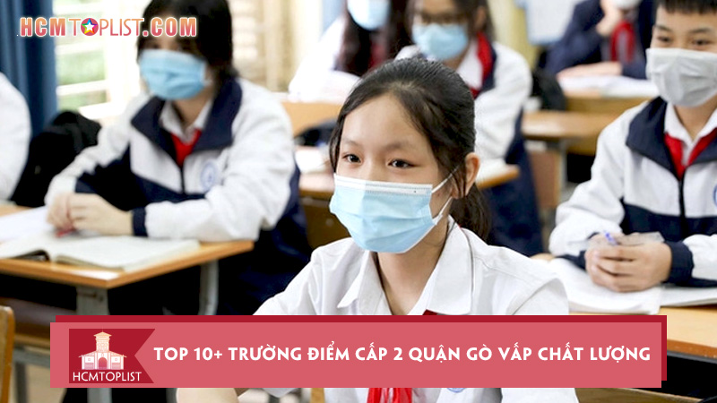 top-10-truong-diem-cap-2-quan-go-vap-chat-luong