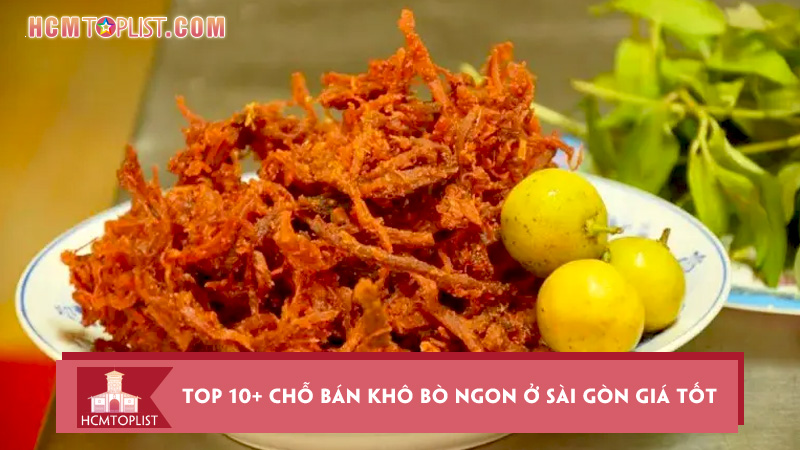 top-10-cho-ban-kho-bo-ngon-o-sai-gon-gia-tot-nhat