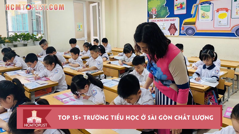 top-15-truong-tieu-hoc-o-sai-gon-chat-luong-va-tot-nhat-hcmtoplist