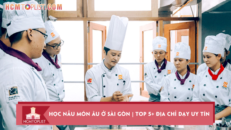 hoc-nau-mon-au-o-sai-gon-top-5-dia-chi-day-uy-tin