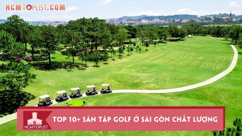 top-10-san-tap-golf-o-sai-gon-chat-luong-vuot-troi