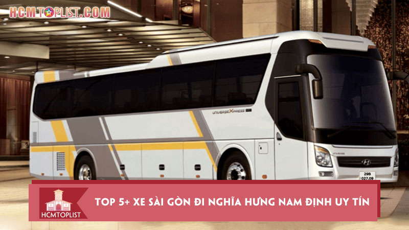 top-5-xe-sai-gon-di-nghia-hung-nam-dinh-uy-tin-chat-luong-nhat-hcmtoplist