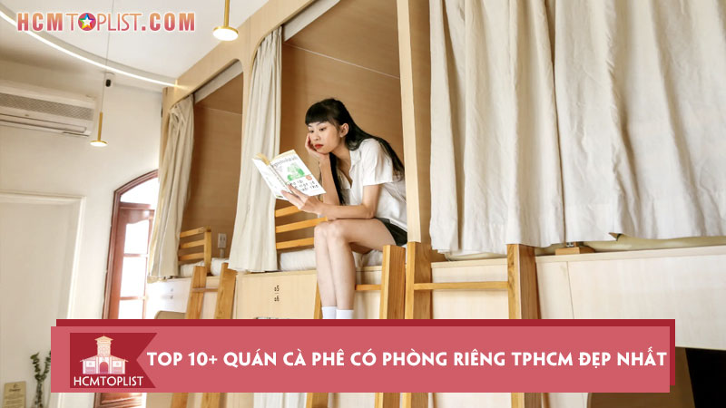 top-10-quan-ca-phe-co-phong-rieng-tphcm-dep-nhat-hcmtoplist