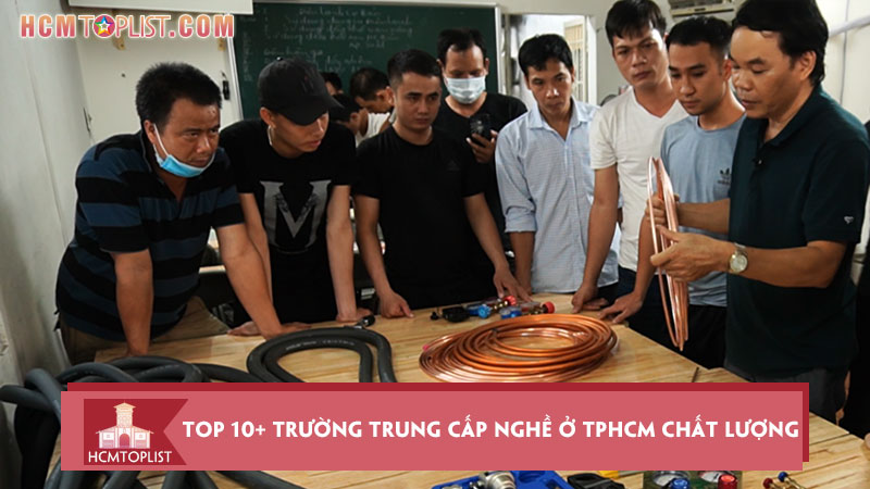 top-10-cac-truong-trung-cap-nghe-o-tphcm-chat-luong-hang-dau-hcmtoplist