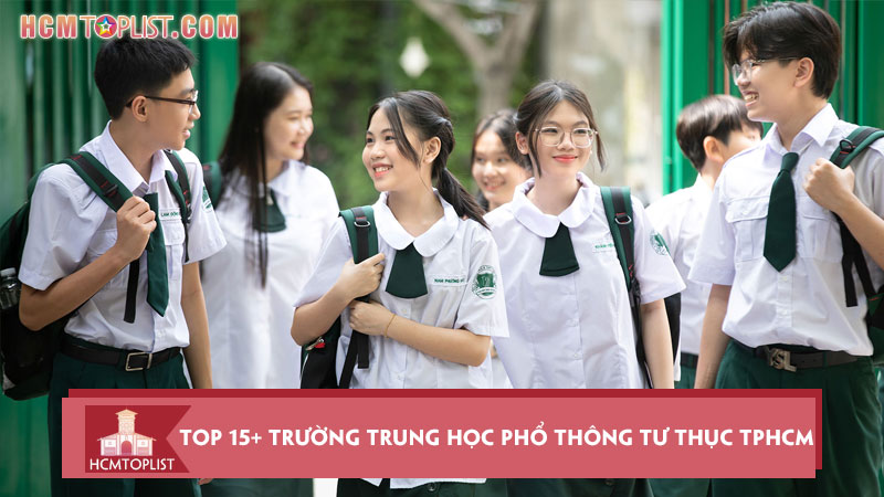 top-15-truong-trung-hoc-pho-thong-tu-thuc-tphcm-tot-nhat-hcmtoplist