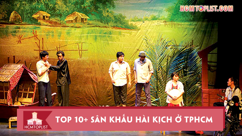 top-10-san-khau-hai-kich-o-tphcm-khong-nen-bo-lo