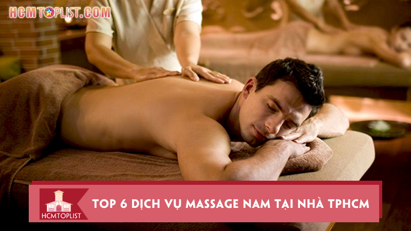 top-6-dich-vu-massage-nam-tai-nha-tphcm-thu-gian-nhat