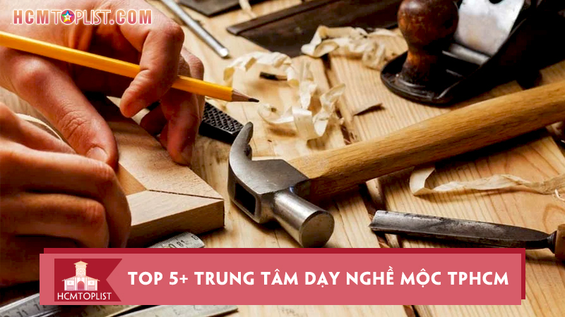 Top-5-trung-tam-day-nghe-moc-tphcm-uy-tin-hang-dau