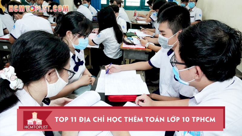 Top-11-dia-chi-hoc-them-toan-lop-10-tphcm-duoc-quan-tam-nhat